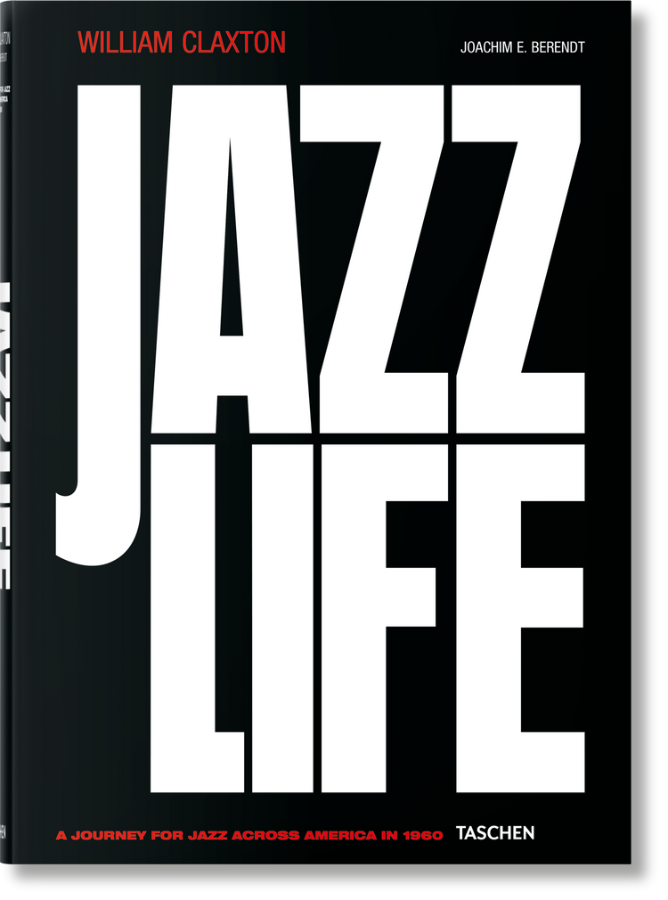 William Claxton: Jazzlife, by Joachim E. Berendt