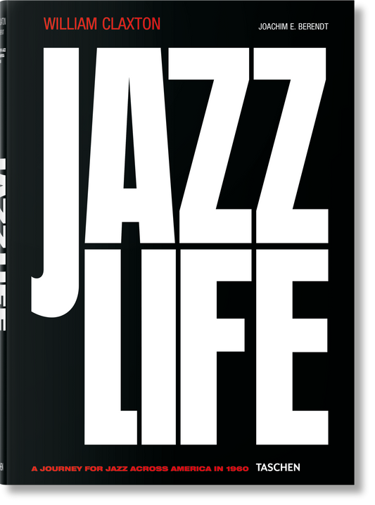 William Claxton: Jazzlife, by Joachim E. Berendt