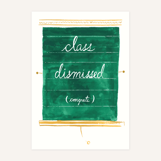 Class Dismissed Card