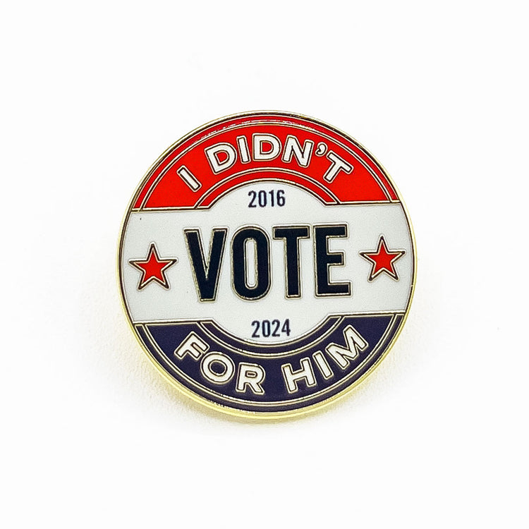 I Didn't Vote For Him Enamel Pin (Set of 5)