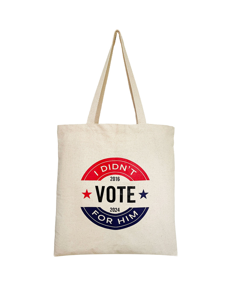I Didn't Vote For Him Tote